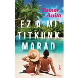 Ez a mi titkunk marad - Tomor Anita (kötött áras) 