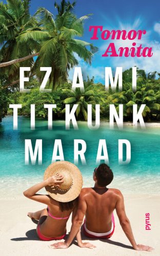 Ez a mi titkunk marad - Tomor Anita (kötött áras) 