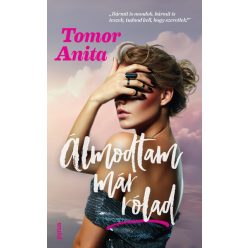   Álmodtam már rólad (élfestett) - Tomor Anita (kötött áras) 