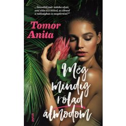   Még mindig rólad álmodom (élfestett) - Tomor Anita (kötött áras)