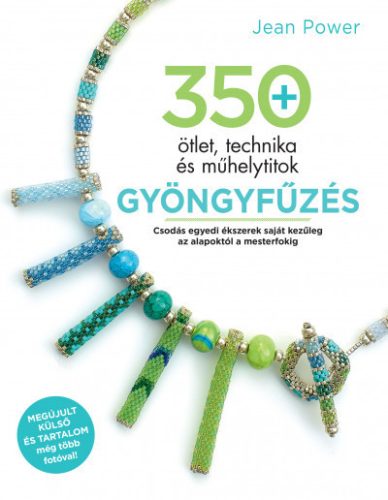 Jean Power - Gyöngyfűzés - 350 ötlet, technika és műhelytitok 