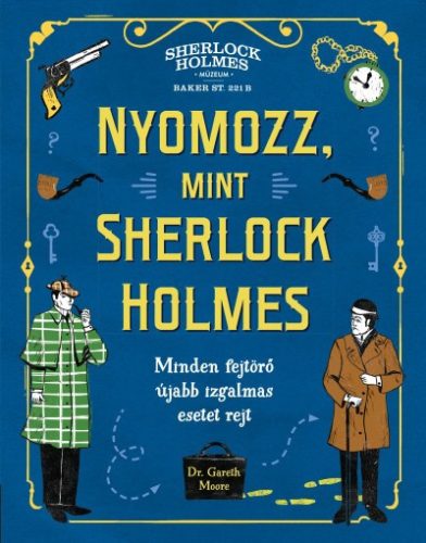 Dr. Gareth Moore - Nyomozz, mint Sherlock Holmes