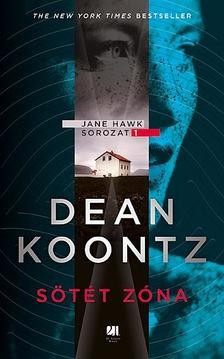 Dean R. Koontz - Sötét zóna - Jane Hawk 1. 