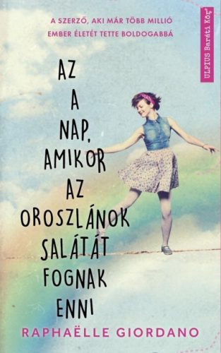 Raphaelle Giordano-Az a nap, amikor az oroszlánok salátát fognak enni 