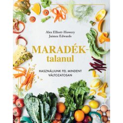   Maradéktalanul - Használjunk fel mindent változatosan -Jaimee Edwards - Alex Elliot-Howery