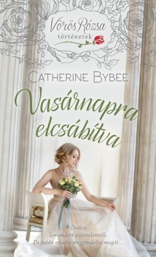 Catherine Bybee - Vasárnapra elcsábítva 