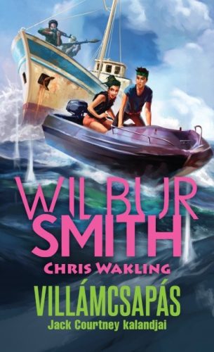 Wilbur Smith és Chris Wakling - Villámcsapás - Jack Courtney kalandjai