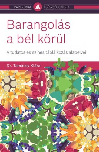 Dr. Tamássy Klára - Barangolás a bél körül 