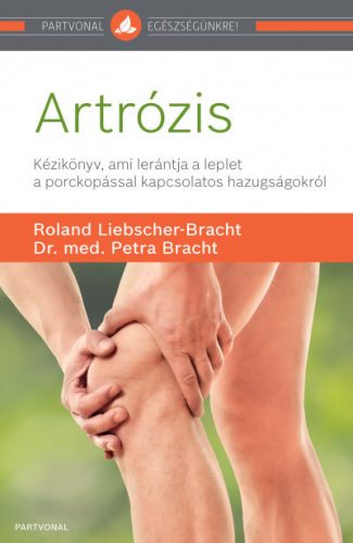 Dr. med. Petra Bracht és Roland Liebscher-Bracht - Artrózis 