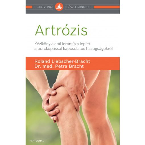 Dr. med. Petra Bracht és Roland Liebscher-Bracht - Artrózis (új pédány)