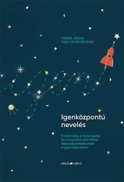 Tina Payne Bryson és Daniel Siegel - Igenközpontú nevelés 