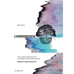 Deb Dana - Lehorgonyozva - Ismerd meg az idegrendszered 