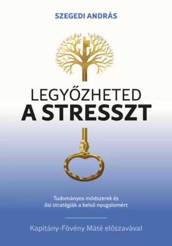Legyőzheted a stresszt - Szegedi András (kötött áras) 