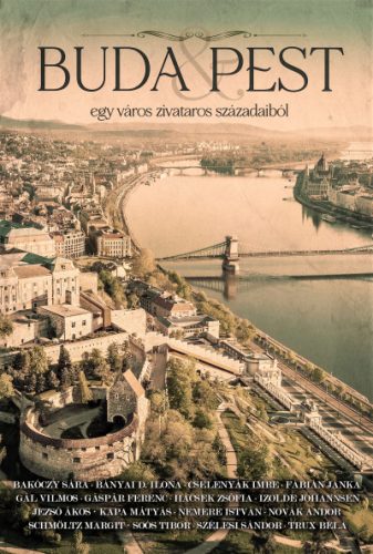 Buda & Pest - egy város zivataros századaiból - Soós Tibor