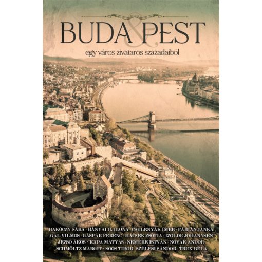 Buda & Pest - egy város zivataros századaiból- Soós Tibor