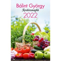 Bálint György - Kertésznapló 2022