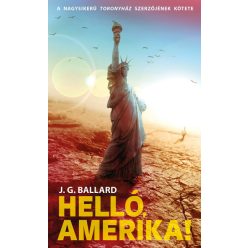 J. G. Ballard - Helló, Amerika! 