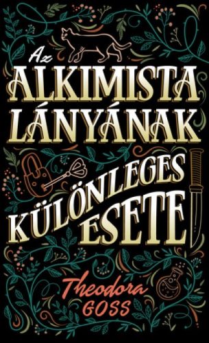 Theodora Goss - Az alkimista lányának különleges esete 