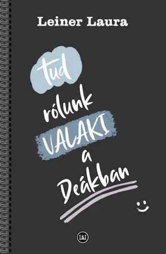 Tud rólunk VALAKI a Deákban - Leiner Laura (kötött áras) 