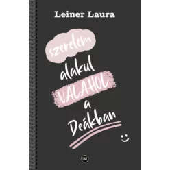   Szerelem alakul VALAHOL a Deákban - Belvárosi Deák 3.  - Leiner Laura (kötött áras)