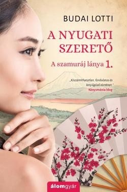 Budai Lotti-A szamuráj lánya 1. - A nyugati szerető 