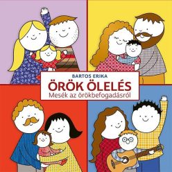   Bartos Erika- Örök ölelés - Mesék az örökbefogadásról 