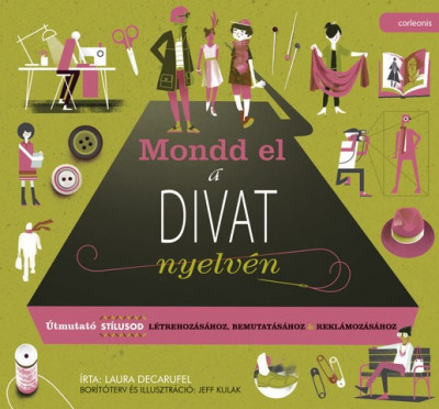 Mondd el a divat nyelvén - Laura Decarufel