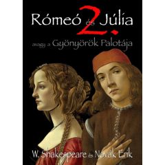   Rómeó és Júlia 2. - Avagy a Gyönyörök Palotája- William Shakespeare