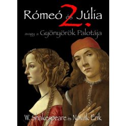   Rómeó és Júlia 2. - Avagy a Gyönyörök Palotája- William Shakespeare