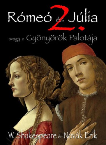 Rómeó és Júlia 2. - Avagy a Gyönyörök Palotája- William Shakespeare