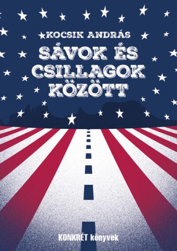Sávok és csillagok között - Kocsik András (kötött áras) 