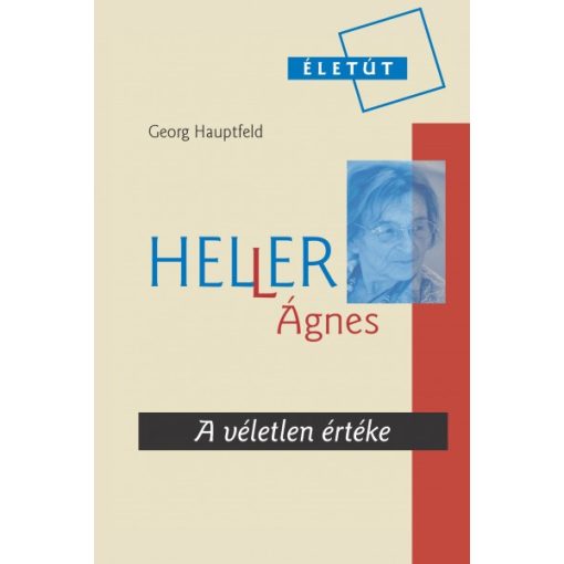 Georg Hauptfeld - Heller Ágnes - A véletlen értéke 