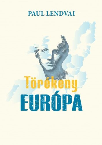 Paul Lendvai - Törékeny Európa 