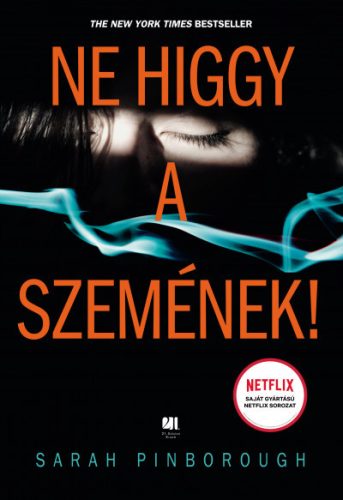 Sarah Pinborough -  Ne higgy a szemének!