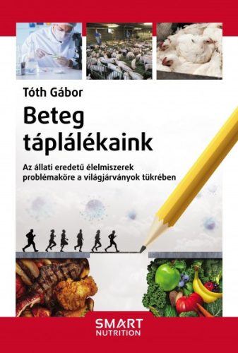 Tóth Gábor - Beteg táplálékaink 