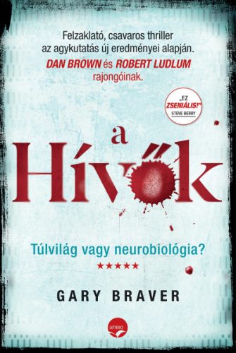 Gary Braver - A hívők - Túlvilág vagy neurobiológia?