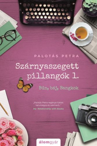 Palotás Petra - Szárnyaszegett pillangók 1. - Bűn, báj, Bangkok 