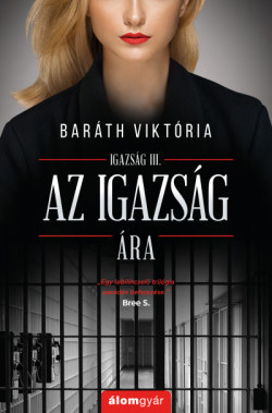 Baráth Viktória - Az igazság ára 