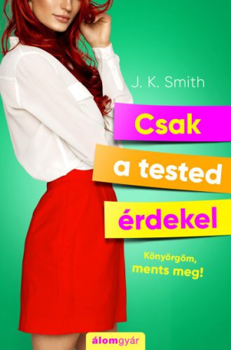 J.K. Smith - Csak a tested érdekel 