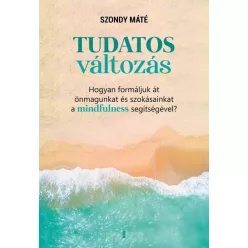 Szondy Máté - Tudatos változás 