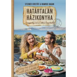  Nimrod Dagan - Steiner Kristóf - Határtalan házikonyha - A nagyvilág ízei az otthon kényelmében