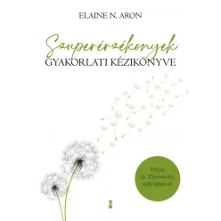 Elaine N. Aron - Szuperérzékenyek gyakorlati kézikönyve