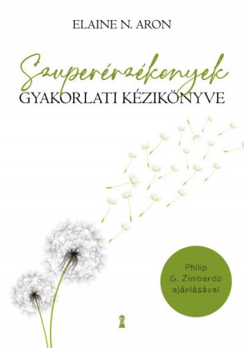 Elaine N. Aron - Szuperérzékenyek gyakorlati kézikönyve