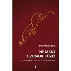 Popper Péter - Ne menj a romok közé! 