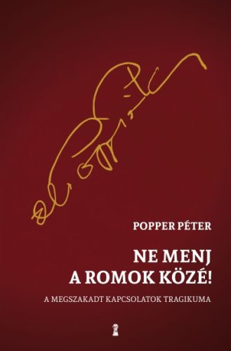 Popper Péter - Ne menj a romok közé! 