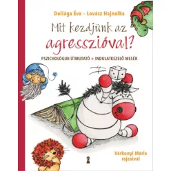   Deliága Éva és Lovász Hajnalka - Mit kezdjünk az agresszióval?