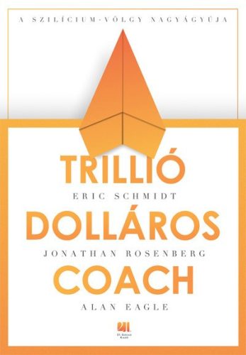 Eric Schmidt - Trillió dolláros coach 