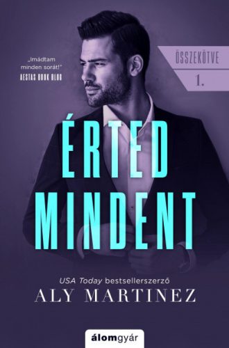 Aly Martinez - Érted mindent - Összekötve 1. 