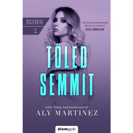 Aly Martinez - Tőled semmit - Összekötve 2. 