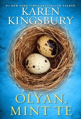 Karen Kingsbury - Olyan, mint te 